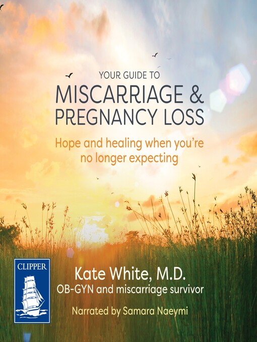 Title details for Your Guide to Miscarriage and Pregnancy Loss by Kate White - Available